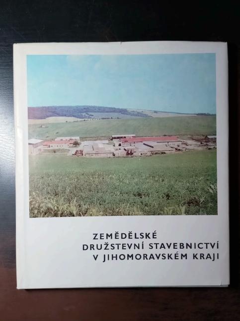 Zemědělské družstevní stavebnictví v Jihomoravském kraji