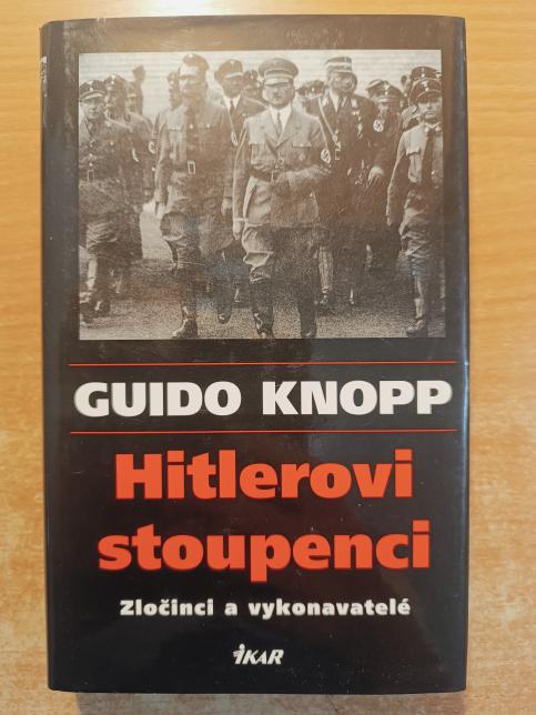 Hitlerovi stoupenci: Zločinci a vykonavatelé