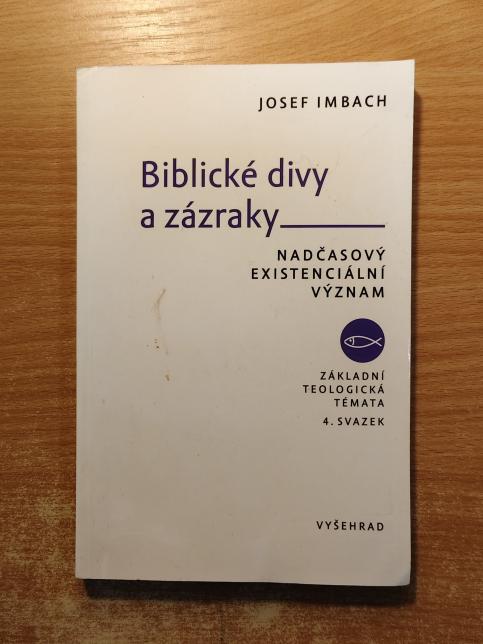 Biblické divy a zázraky : Nadčasový existenciální význam