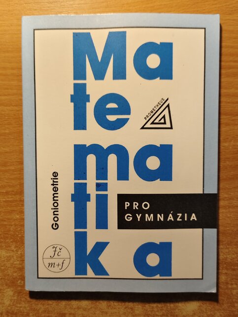 Matematika pro gymnázia - Goniometrie
