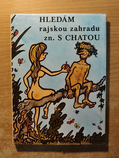 Hledám rajskou zahradu zn. S chatou